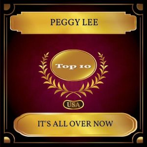 收聽Peggy Lee的It's All Over Now歌詞歌曲
