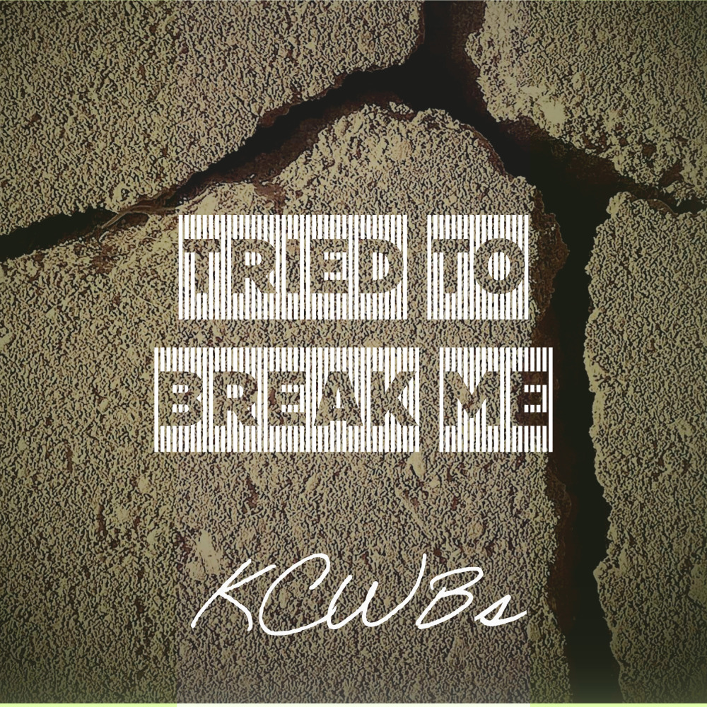Tried to Break Me