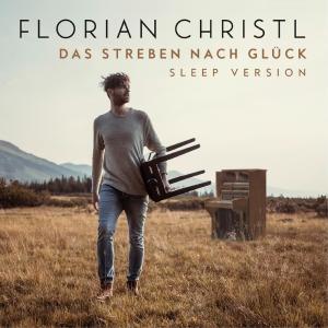 收聽Florian Christl的Das Streben nach Glück (Sleep Version)歌詞歌曲