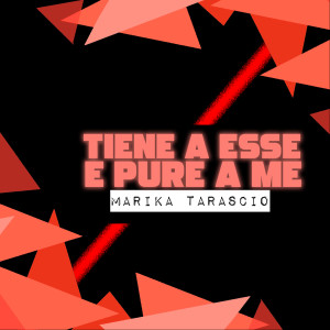 Listen to Tiene a esse e pure a me song with lyrics from Marika Tarascio