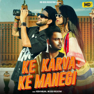 Album Ke Karva Ke Manegi from MD DesiRockstar
