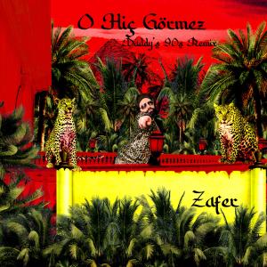 Listen to O Hiç Görmez (Daddy's 90s Remix) song with lyrics from Zafer
