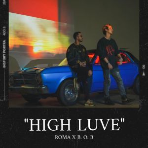 ดาวน์โหลดและฟังเพลง HIGH LUVE พร้อมเนื้อเพลงจาก ROMA PKS