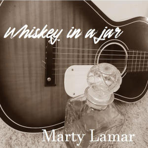 อัลบัม Whiskey In A Jar ศิลปิน Marty Lamar