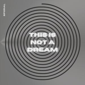 收聽SPIIRAL的THIS IS NOT A DREAM歌詞歌曲