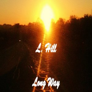 收聽L. Hill的Long Way歌詞歌曲