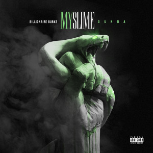 ดาวน์โหลดและฟังเพลง My Slime (Explicit) พร้อมเนื้อเพลงจาก Billionaire Burke