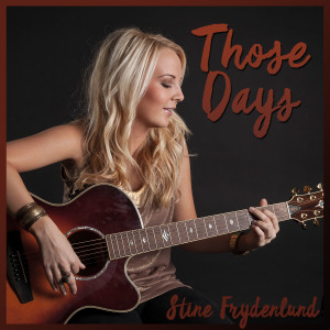 ดาวน์โหลดและฟังเพลง Those Days พร้อมเนื้อเพลงจาก Stine Frydenlund
