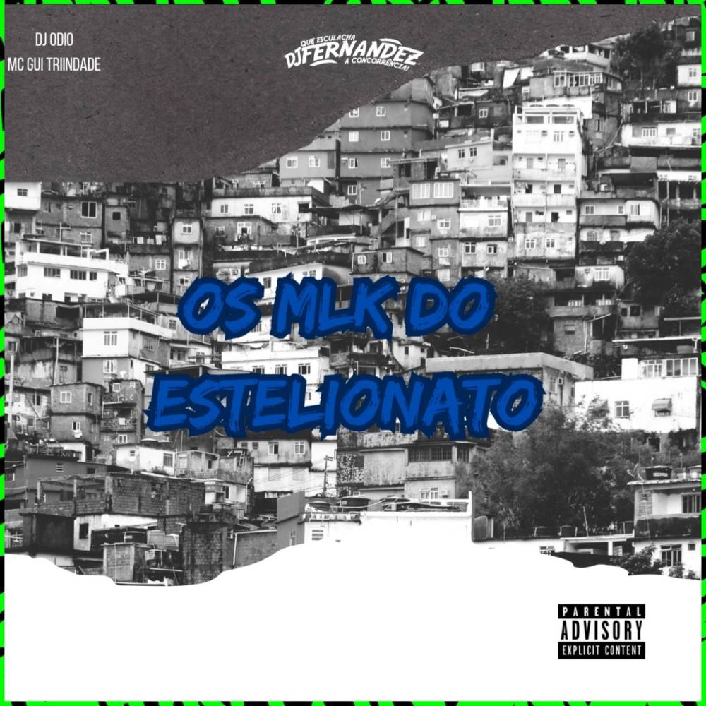 OS MLK DO ESTELIONATO (Explicit)