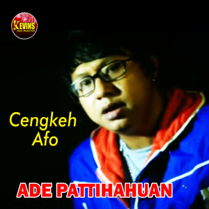 Cengkeh Afo dari Ade AFI Pattihahuan