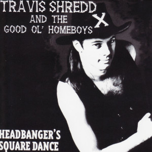 Travis Shredd的專輯Headbanger's Squaredance