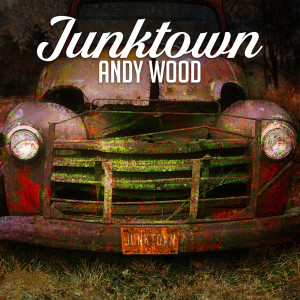 Dengarkan Junktown lagu dari Andy Wood dengan lirik