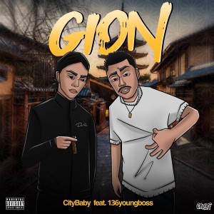收聽CityBaby的GION (feat. 136youngboss) (Explicit)歌詞歌曲