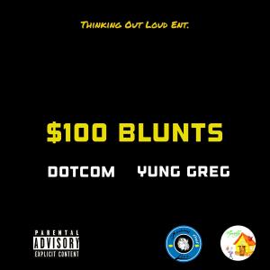 อัลบัม 100 Dollar Blunts (feat. Yung Greg) (Explicit) ศิลปิน Dotcom