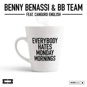 收聽Benny Benassi的Everybody Hates Monday Mornings歌詞歌曲