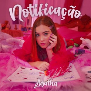 收聽Ágatha Félix的Notificação歌詞歌曲