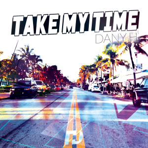 Listen to Take my time song with lyrics from Dany H