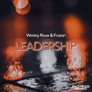 收听Wesley Rivax的LeaderShip歌词歌曲