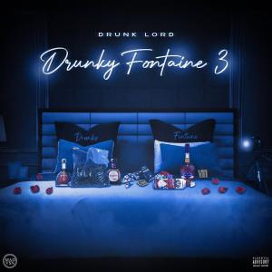 Drunk Lord的專輯Drunky Fontaine 3 (Explicit)