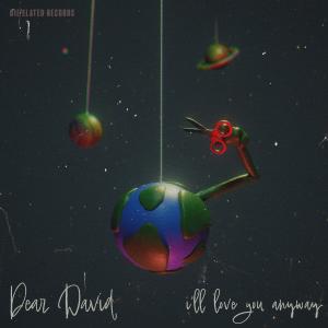 Dear David的專輯I'll Love You Anyway