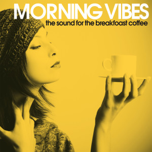 Album Morning Vibes (The Sound For the Breakfast Coffee) from Various