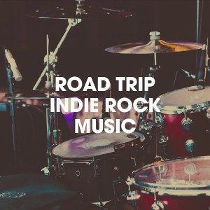 อัลบัม Road Trip Indie Rock Music ศิลปิน Indie Rock All-Stars
