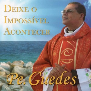 Album Deixe o Impossível Acontecer from Padre Guedes