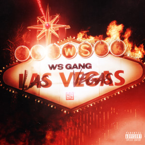 ดาวน์โหลดและฟังเพลง Las Vegas (Explicit) พร้อมเนื้อเพลงจาก WS GANG