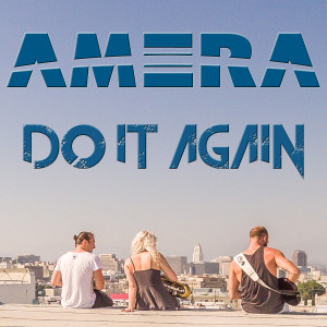 ดาวน์โหลดและฟังเพลง Do It Again (Explicit) พร้อมเนื้อเพลงจาก Amera