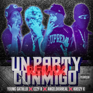 ดาวน์โหลดและฟังเพลง UN PARTY CONMIGO (REMIX|Explicit) พร้อมเนื้อเพลงจาก Young Gatillo