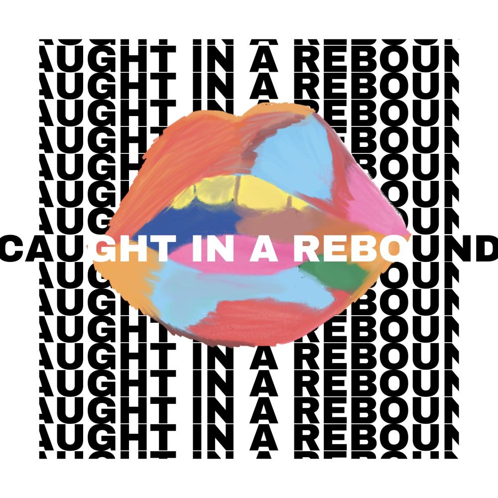 Caught In A Rebound (Explicit)