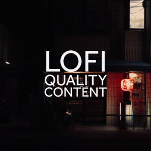 อัลบัม Lofi Quality Content ศิลปิน Lofi Hip-Hop Beats