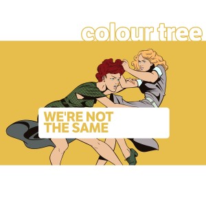 Album We're Not the Same from Colour Tree