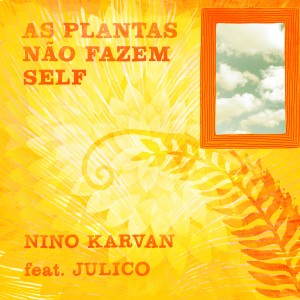 Album As Plantas Não Fazem Self from Nino Karvan