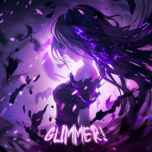 Listen to Glimmer! song with lyrics from DJ SQWZ