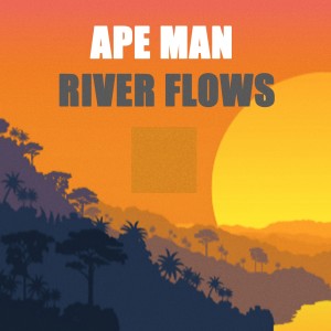 Album River Flows from Ape Man