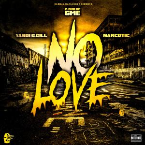 No Love (feat. Ya Boi G.Gill & Narcotic) (Explicit)