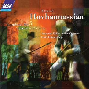 Hovhannessian: Symphony No. 3; Marmar Ballet Suite