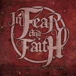 收聽In Fear and Faith的It All Comes Out (On The Way Down)歌詞歌曲