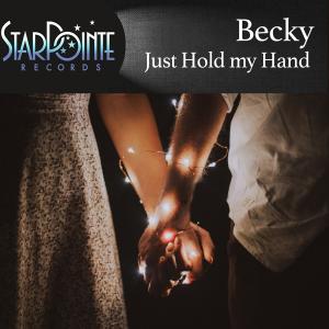 收聽Becky Arrington的Just Hold My Hand歌詞歌曲