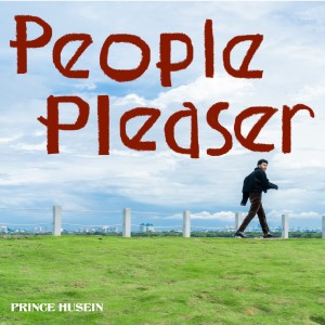 收聽Prince Husein的People Pleaser歌詞歌曲