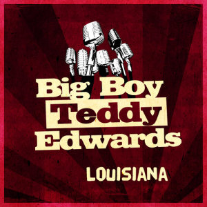收聽Big Boy Teddy Edwards的Dancing the Blues Away歌詞歌曲