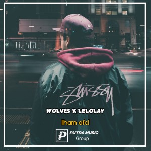 Dengarkan Wolves X Lelolay (Remix) lagu dari Ilham ofcl dengan lirik