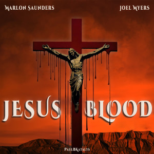 收聽Marlon Saunders的Jesus Blood歌詞歌曲