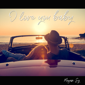 收聽Megan Sy的I Love You Baby歌詞歌曲