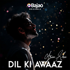 Album Dil Ki Awaaz from Azam Khan
