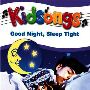 Kidsongs的專輯Kidsongs: Good Night, Sleep Tight