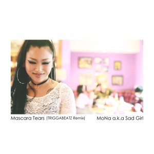 Listen to Mascara Tears (TRIGGABEATZ Remix) song with lyrics from MoNa a.k.a Sad Girl