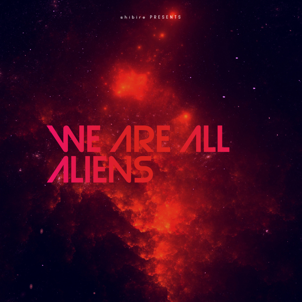 We Are All Aliens