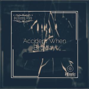 Listen to Birthday When Accidents song with lyrics from GranDiamonds